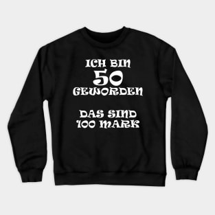 Funny 100 Mark 50th Birthday Saying Crewneck Sweatshirt